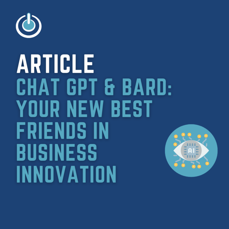 ChatGPT and Bard – Your New Best Friends in Business Innovation