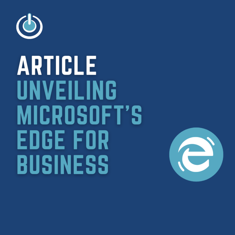 A Browser That Understands You- Unveiling Microsoft’s Edge for Business