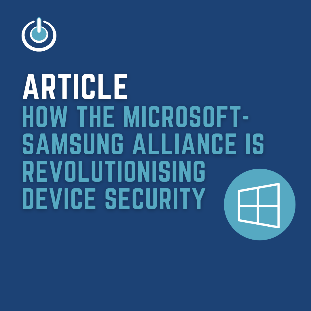 How the Microsoft-Samsung alliance is revolutionising device security
