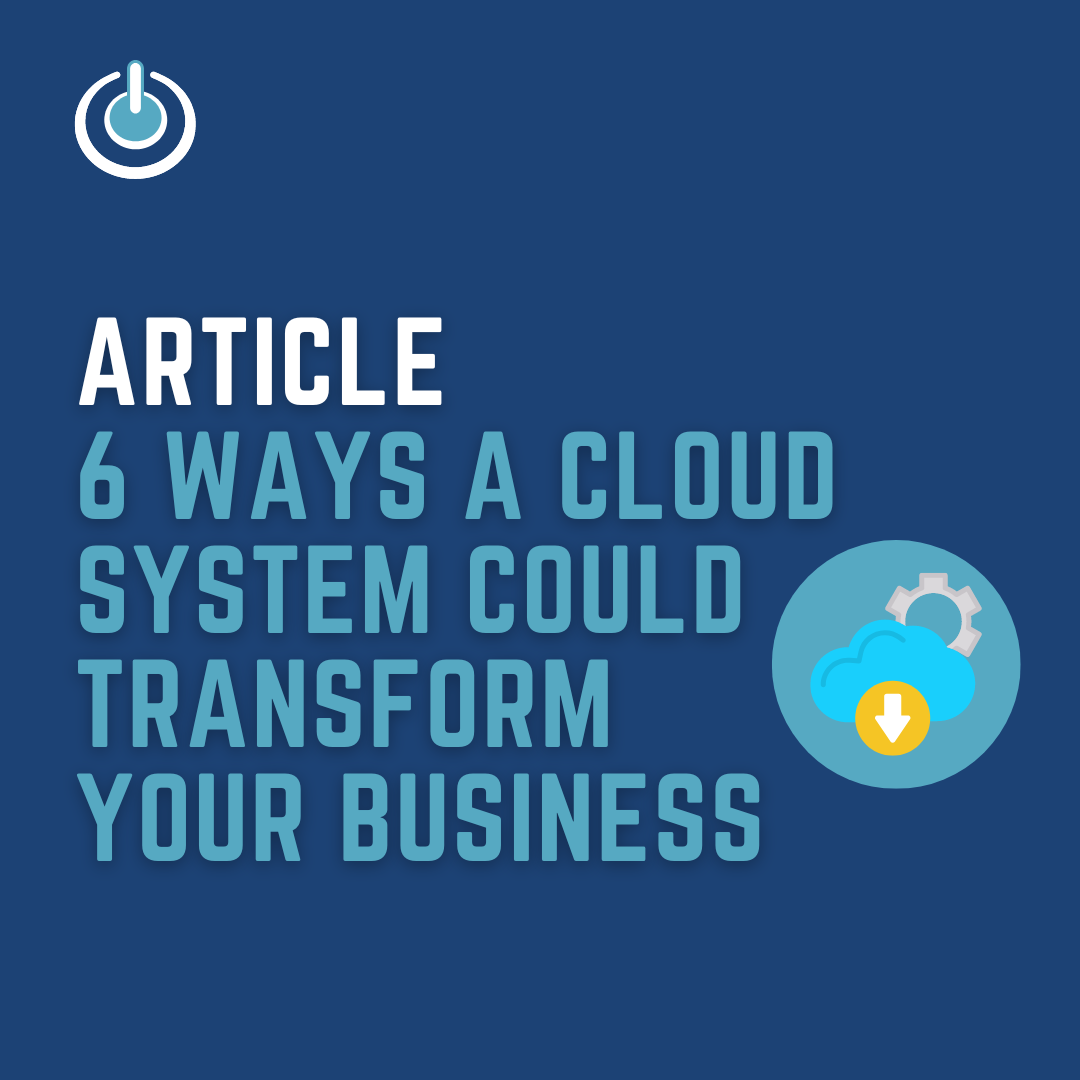 6 ways a cloud system could transform your business