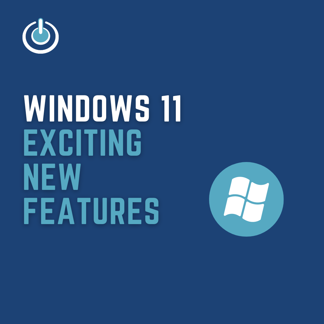 WINDOWS 11 NEW FEATURES